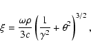 \begin{displaymath}\xi = \frac{\omega \rho}{3 c} \left(\frac{1}{\gamma^{2}}+\theta^{2}\right)^{3/2},
\end{displaymath}