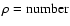 $\rho= \rm number$