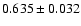 $0.635 \pm 0.032$