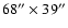 $68''\times 39''$