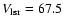 $V_{\rm lsr}=67.5$