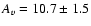 $A_v=10.7\pm 1.5$