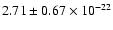 $2.71\pm0.67\times10^{-22}$