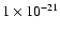 $1\times10^{-21}$