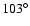 $103^\circ$
