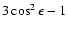 $3\cos^2\epsilon-1$