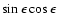 $\sin\epsilon \cos\epsilon$