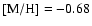 $\rm [M/H]= -0.68$