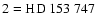 $\rm 2=HD~153~747$