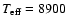 $T_{\rm eff}=8900$