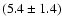 $(5.4\pm1.4)$