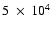 $5~\times~ 10^4$