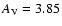 $A_{\rm V} = 3.85$