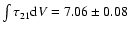 $\int \tau_{\rm 21} {\rm d}V =
7.06 \pm 0.08$