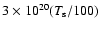 $3~{\times}~10^{20}(T_{\rm s}/100)$