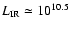 $L_{{\rm IR}} \simeq 10^{10.5}$