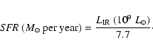 \begin{eqnarray*}{\it SFR}\:(M_\odot~{\rm per\:year}) =
\frac{{L}_{{\rm IR}}\:(10^{9}~{L_\odot})}{7.7}\cdot
\end{eqnarray*}