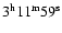 $3^{\rm h}11^{\rm {m}}59^{\rm {s}}$