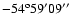 $-54^{\rm o}59'09''$