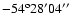 $-54^{\rm o}28'04''$