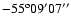 $-55^{\rm o}09'07''$
