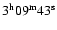 $3^{\rm h}09^{\rm {m}}43^{\rm {s}}$