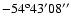 $-54^{\rm o}43'08''$