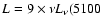 $L = 9 \times \nu L_{\nu} (5100$