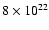 $8 \times 10^{22}$