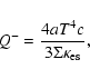 \begin{displaymath}Q^{-} = {4 a T^4 c \over 3 \Sigma \kappa_{\rm es}},
\end{displaymath}
