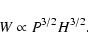 \begin{displaymath}W \propto P^{3/2} H^{3/2}.
\end{displaymath}