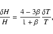 \begin{displaymath}{\delta H \over H} = {4 - 3 \beta \over 1 + \beta } {\delta T \over T},
\end{displaymath}