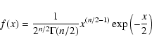 \begin{displaymath}f(x)=\frac{1}{2^{n/2}\Gamma(n/2)}x^{(n/2-1)}\exp\left(-\frac{x}{2}\right)
\end{displaymath}
