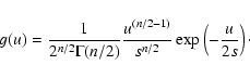 \begin{displaymath}g(u)=\frac{1}{2^{n/2}\Gamma(n/2)}\frac{u^{(n/2-1)}}{s^{n/2}}\exp\left(-\frac{u}{2s}\right)\cdot
\end{displaymath}