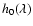 $h_0 (\lambda)$