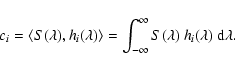 \begin{displaymath}%
c_i = \langle S(\lambda),h_i(\lambda)\rangle = \int_{-\infty
}^{\infty} S(\lambda) ~ h_i(\lambda)~ {\rm d}\lambda.
\end{displaymath}