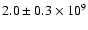 $2.0\pm0.3\times10^9$