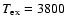 $T_{\rm ex}=3800$