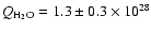 $Q_{\rm {H_2O}}=1.3\pm0.3\times10^{28}$