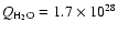 $Q_{\rm {H_2O}} =1.7 \times 10^{28}$
