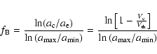 \begin{displaymath}%
f_{\rm B}=\frac{\ln(a_{\rm c}/a_{\rm e})}{\ln \left(a_{{\rm...
...\rm th}}}\right]}{\ln\left(a_{{\rm max}}/a_{{\rm min}}\right)}
\end{displaymath}