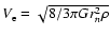 $V_{\rm e}=\sqrt{8/3 \pi G r_n^2 \rho}$