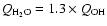 $Q_{\rm {H_2O}}=1.3\times Q_{\rm {OH}}$