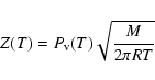 \begin{displaymath}%
Z(T)=P_{\rm v}(T)\sqrt{\frac{M}{2\pi {R T}}}
\end{displaymath}