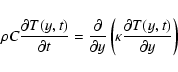 \begin{displaymath}%
\rho C \frac{\partial T(y,t)}{\partial t} =
\frac{\partial...
...al y} \left( \kappa \frac{\partial T(y,t)}{\partial y} \right)
\end{displaymath}