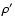 $\rho'$