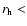 $r_{\rm h}<$