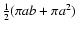 $\frac{1}{2} (\pi a b + \pi a^2)$