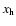 $x_{\rm h}$