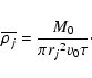 \begin{displaymath}\overline{\rho_j}={M_0\over \pi {r_j}^2v_0\tau}\cdot
\end{displaymath}